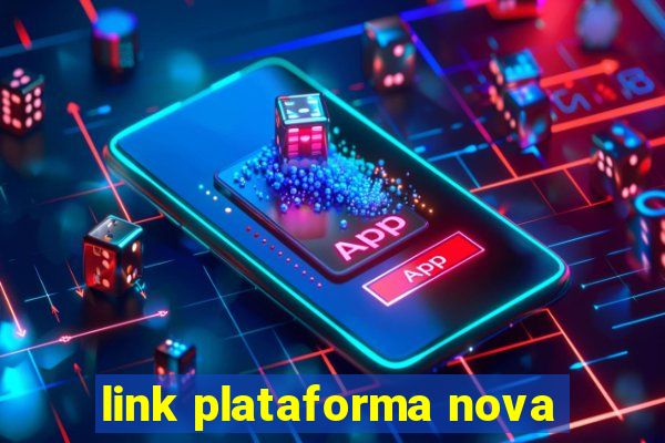 link plataforma nova